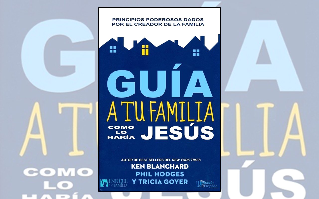 Guía a tu familia como lo haría Jesús WEB