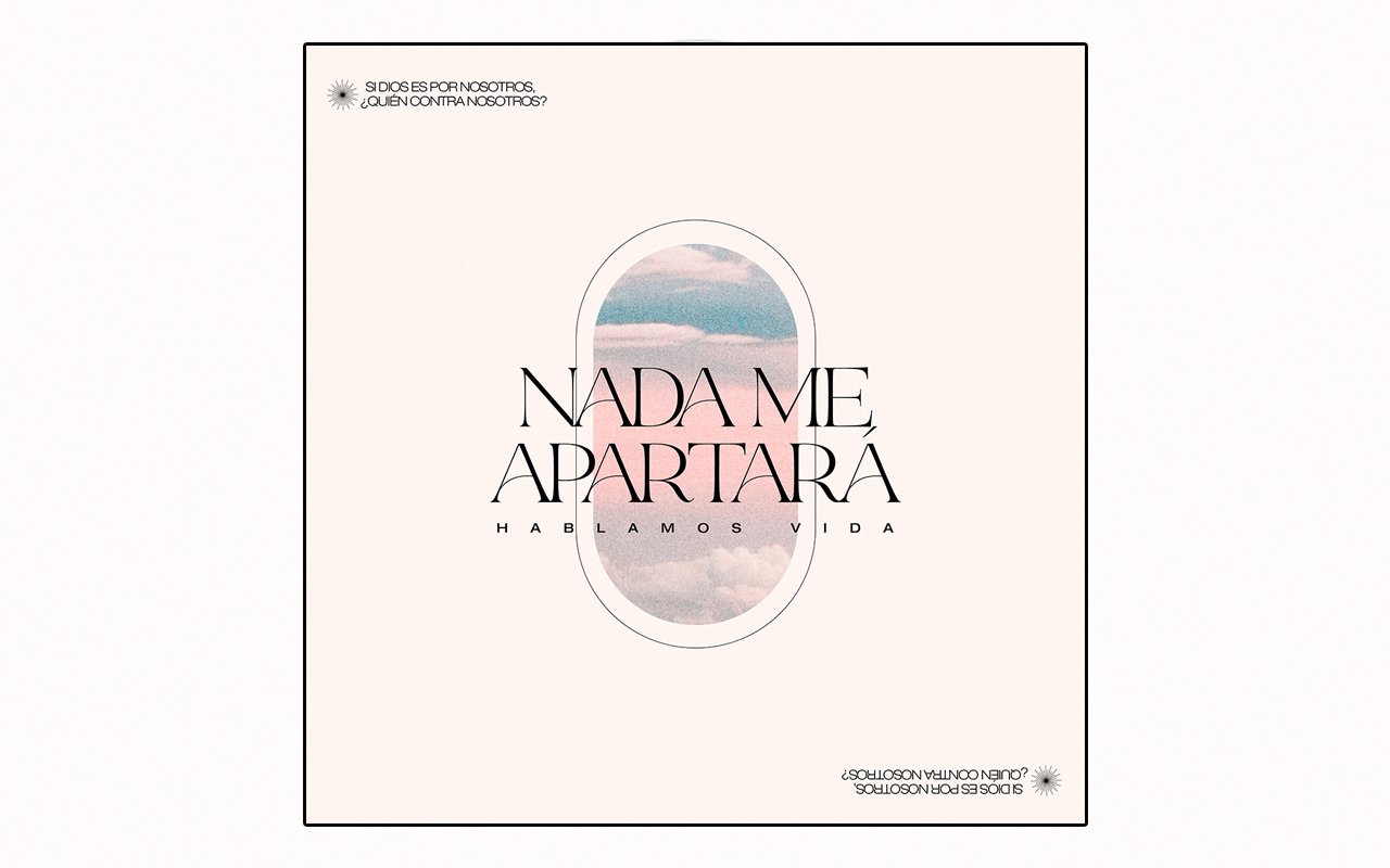 'Hablamos Vida' presenta _Nada me apartará_ tema producido por Emmanuel Espinosa WEB