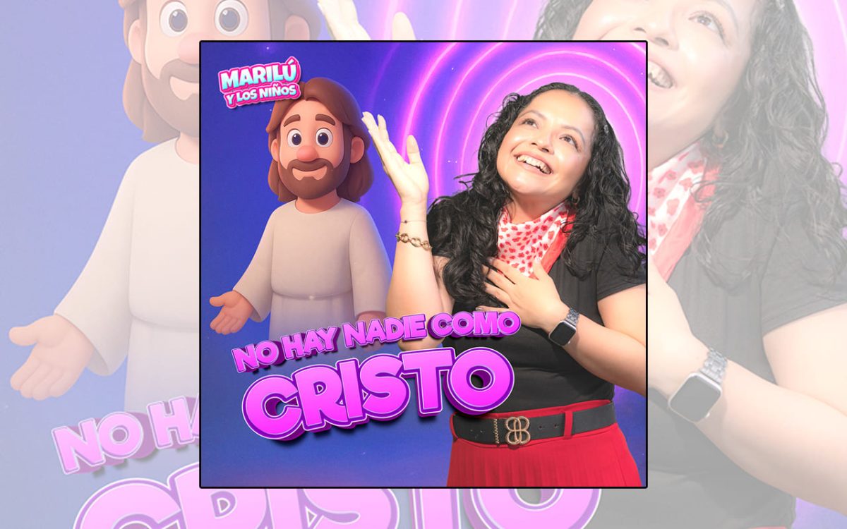 Marilú y los Niños celebra la fe infantil con el lanzamiento de 'No hay nadie como Cristo' WEB