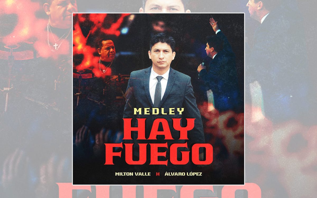 Milton Valle presenta _Hay fuego_ una alabanza congregacional nacida del Espíritu WEB