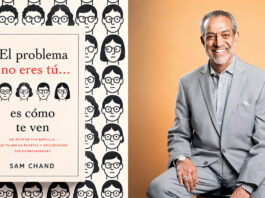Sam Chand presenta ‘El problema no eres tú… es cómo te ven’, una nueva mirada sobre las oportunidades y el liderazgo