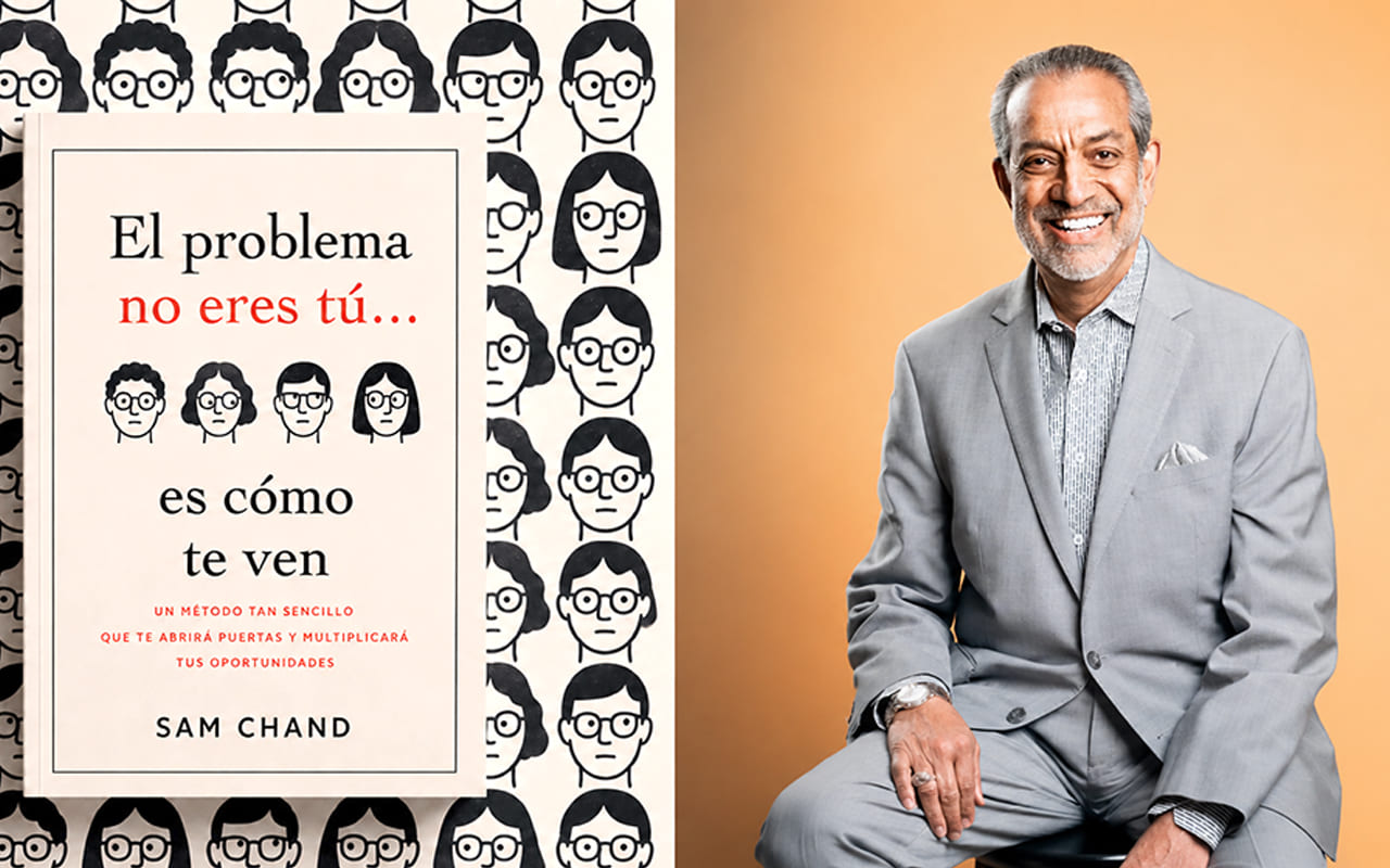 Sam Chand presenta 'El problema no eres tú es cómo te ven' una nueva mirada sobre las oportunidades y el liderazgo WEB